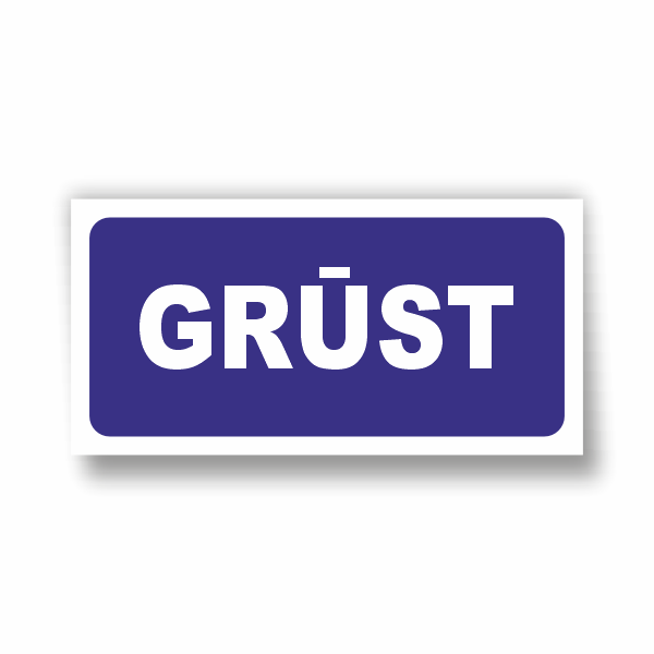 Zīme "GRŪST"