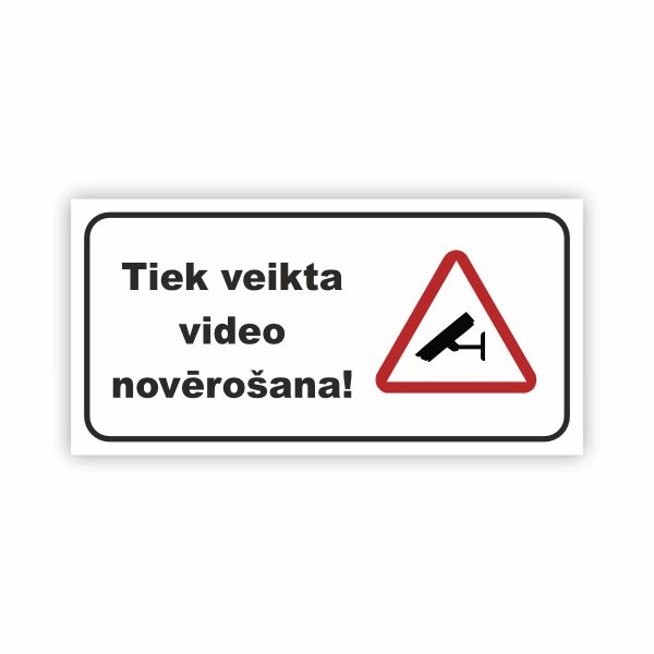 Zīme "Tiek veikta video novērošana"