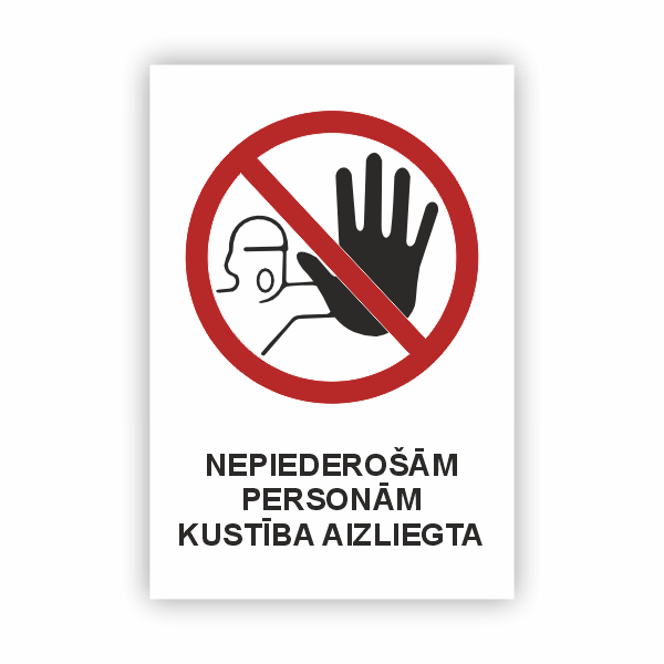 Zīme "Nepiederošām personām kustība aizliegta'' attēls+ teksts