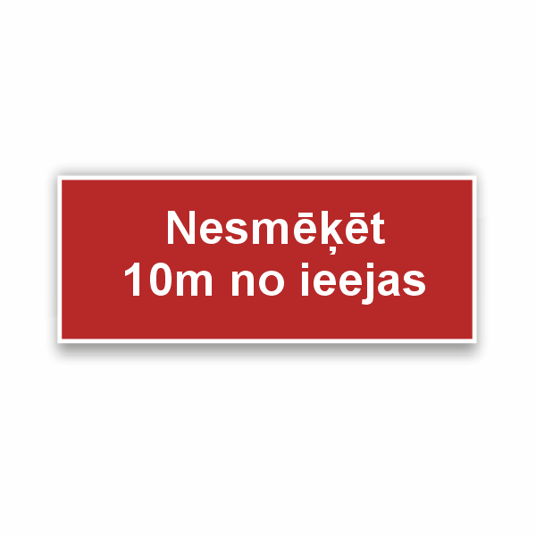 Zīme "Nesmēķēt 10 m no ieejas"