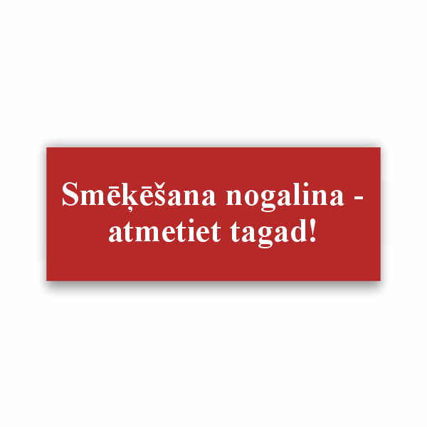 Zīme "Smēķēšanas nogalina - atmetiet tagad"