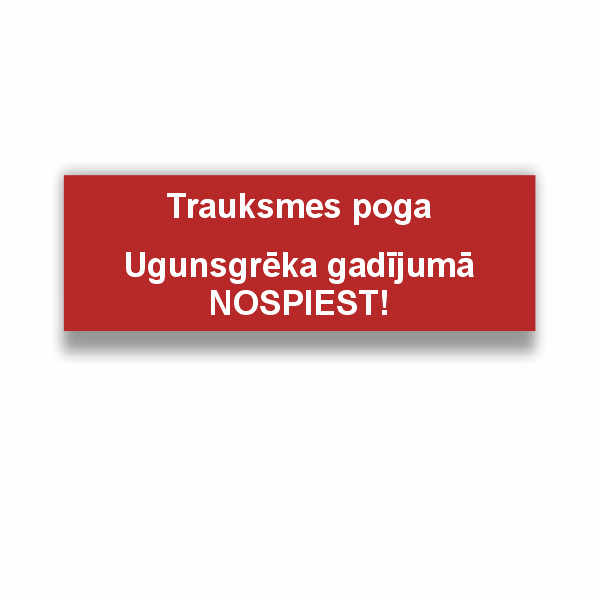 Luminiscējoša zīme teksts “Trauksmes poga Ugunsgrēka gadījumā NOSPIEST!”